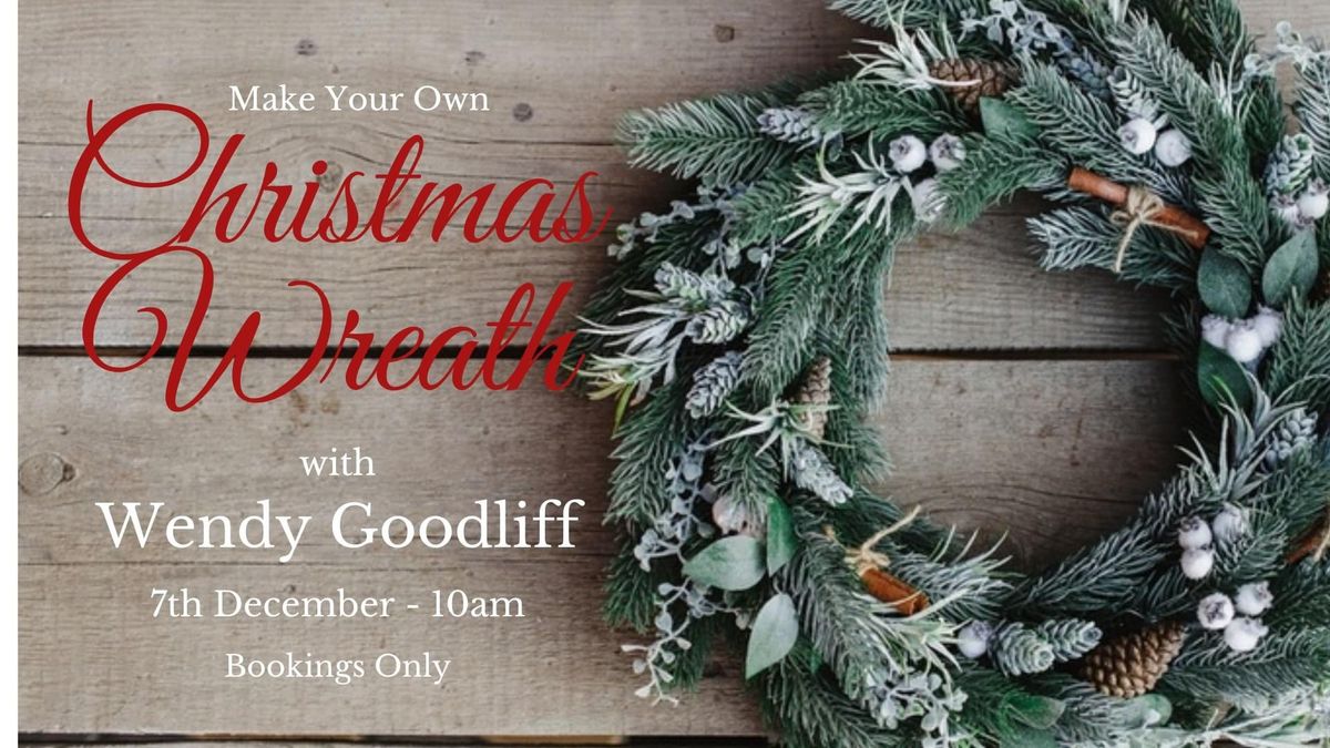 Christmas Wreath Making Workshop with Wendy Goodliff