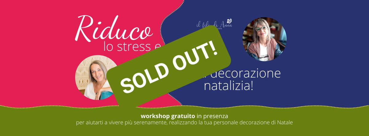 SOLD-OUT!  Riduco lo stress e... creo la mia decorazione natalizia! - Workshop gratuito -