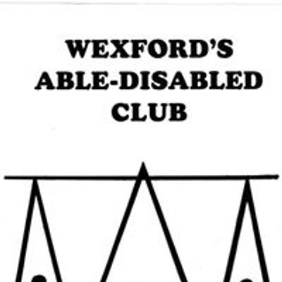 Wexford's Able-Disabled Club