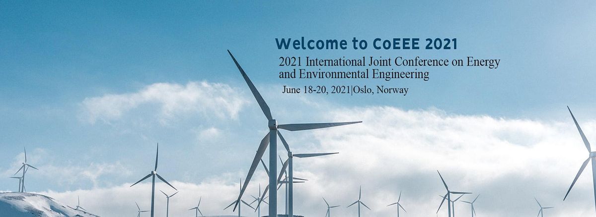 Conference on Energy and Environmental Engineering (CoEEE 2021)