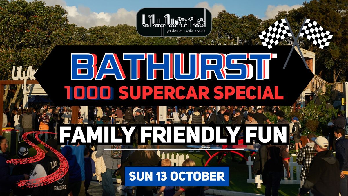 BATHURST 1000 - Supercar Special at LILYWORLD