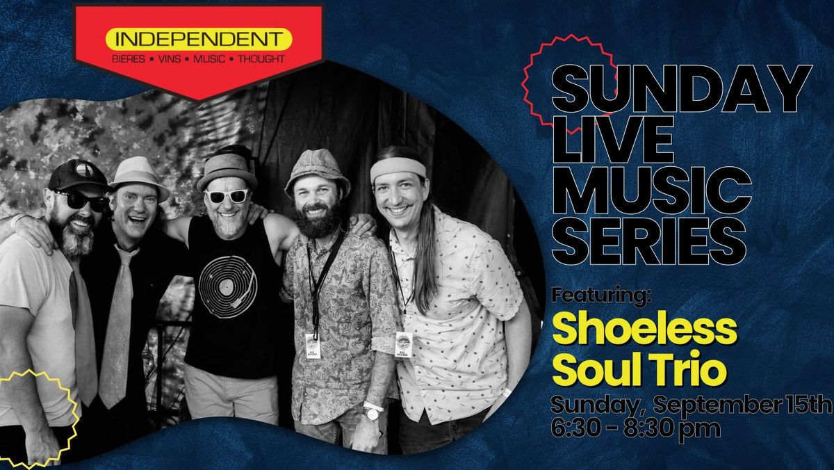 Sunday Live Music Series: Shoeless Soul Trio