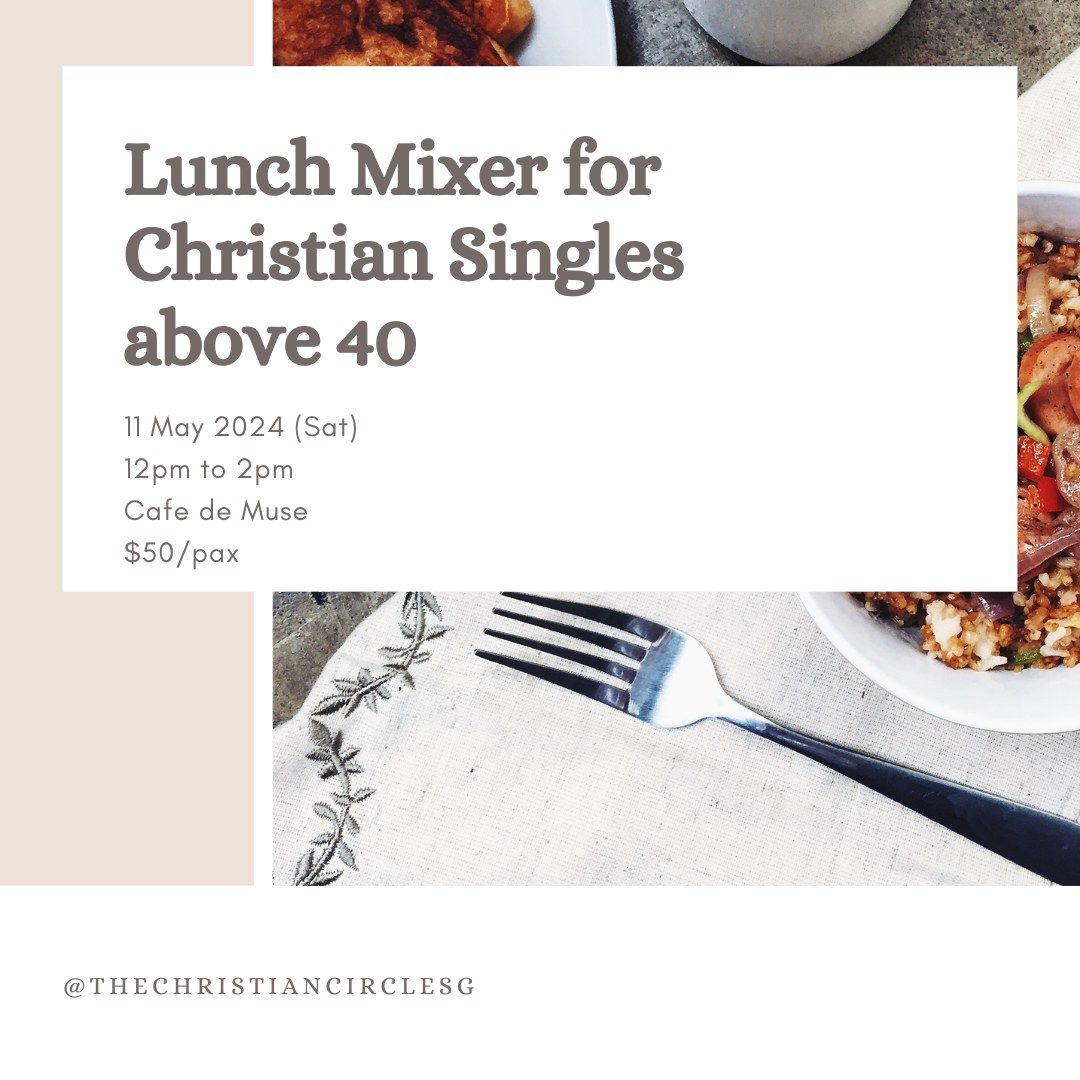 Lunch Mixer for above 40 (A Christian Singles Event)