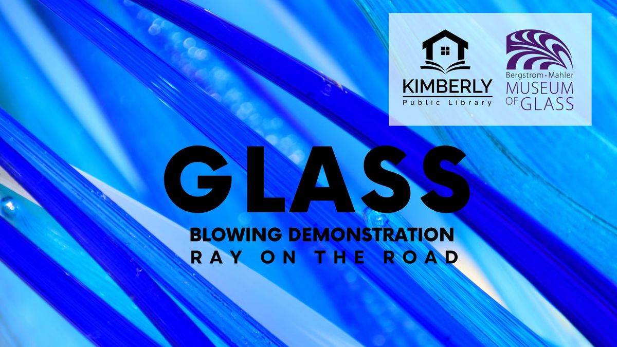 Glass Blowing Demonstration: Ray on the Road