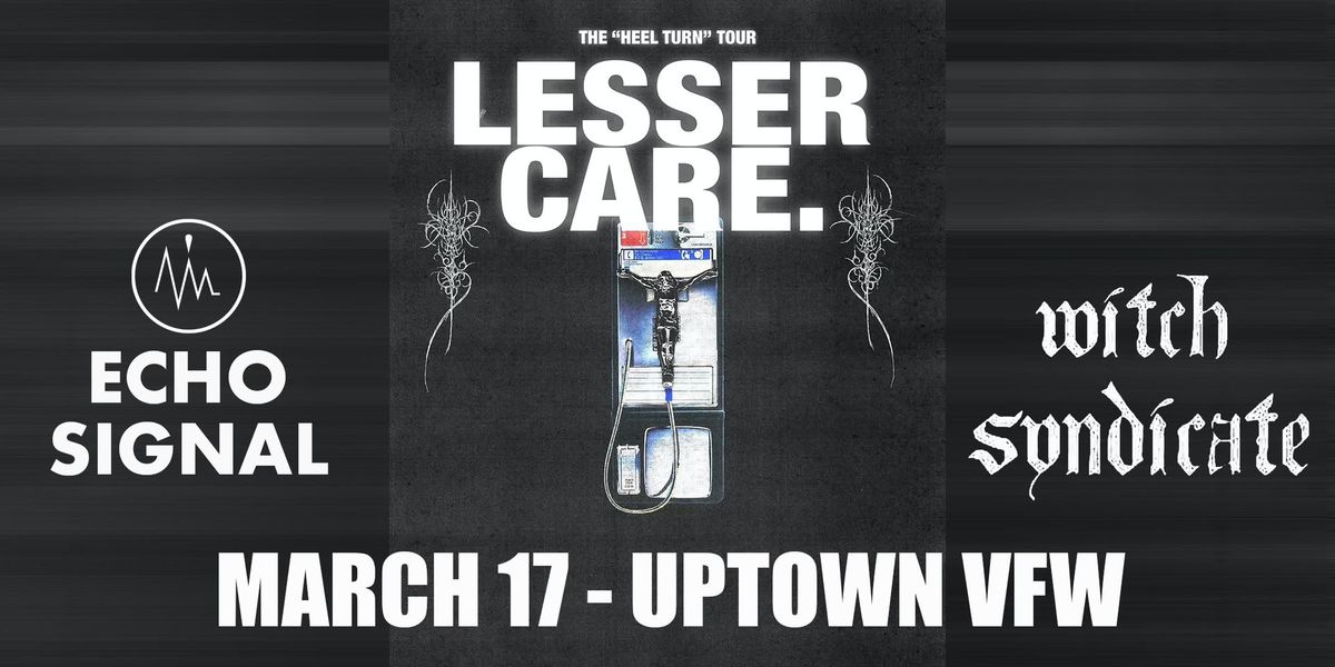 Lesser Care + Echo Signal & Witch Syndicate 