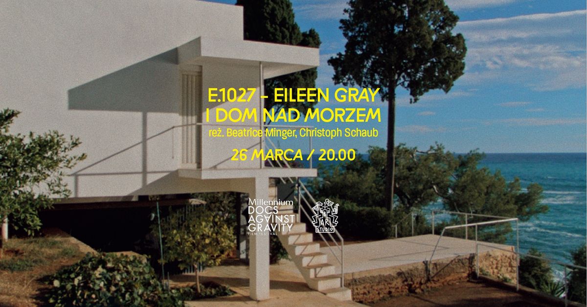 Dobry film z 21. MDAG | E.1027 \u2013 EILEEN GRAY I DOM NAD MORZEM 