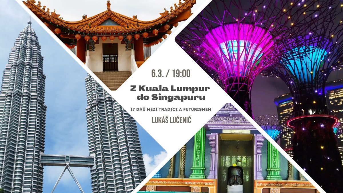 Z Kuala Lumpur do Singapuru: 17 dn\u016f mezi tradici a futurismem