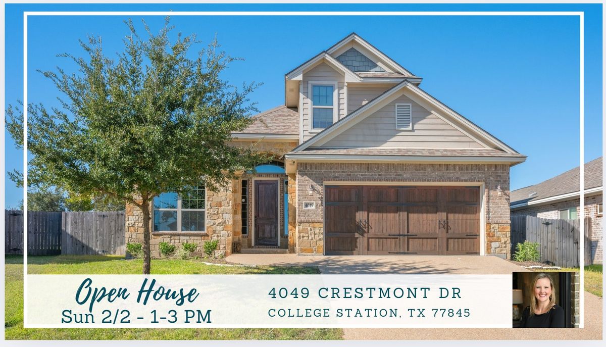 Open House! 4049 Crestmont Drive, College Station