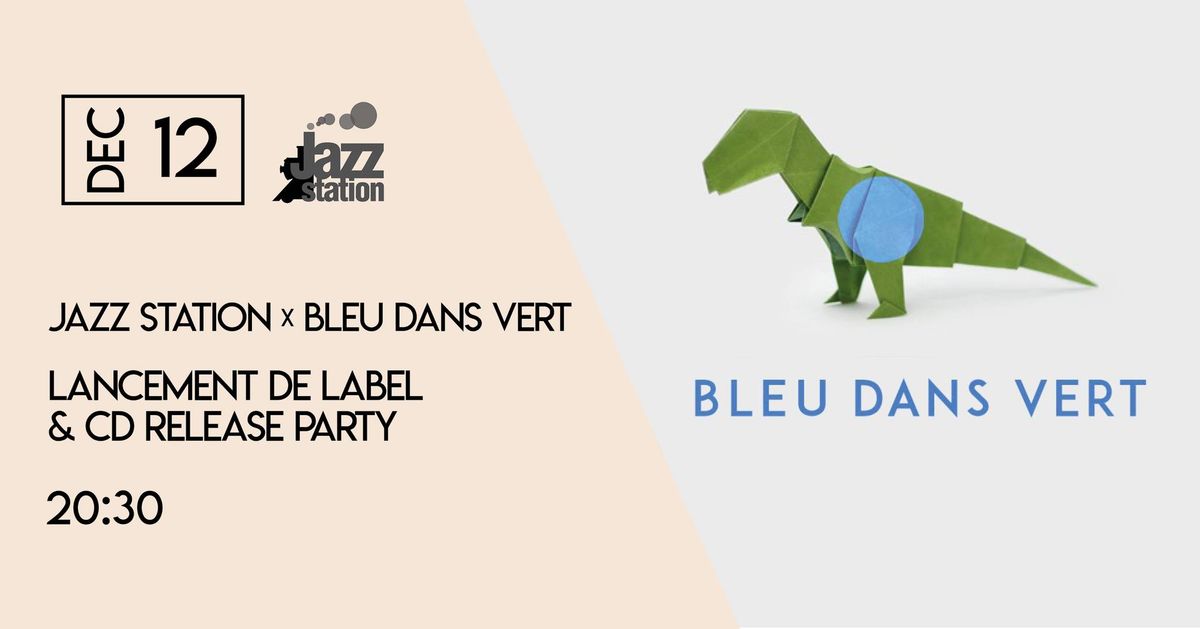 JAZZ STATION x BLEU DANS VERT LANCEMENT DE LABEL & CD RELEASE PARTY