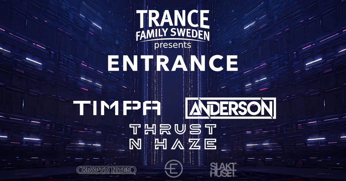 ENTRANCE premiere w\/ Thrust N Haze, Anderson & Timpa