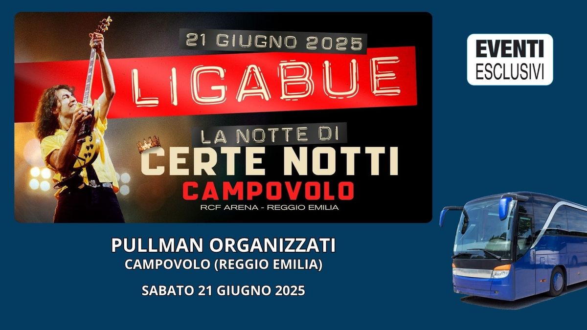 Ligabue in Concerto \ud83c\udfb6 "Sabato 21 Giugno 2025" Pullman Organizzati \ud83d\ude8c