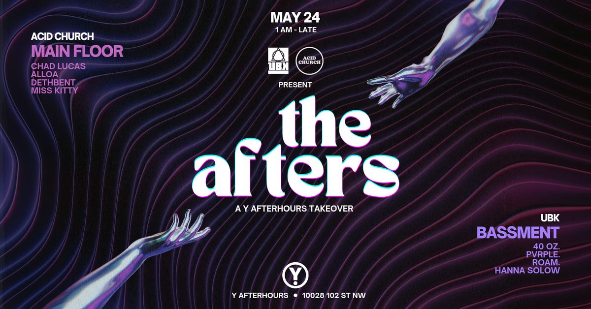 UBK x Acid Church Present: The Afters - A Y Afterhours Takeover