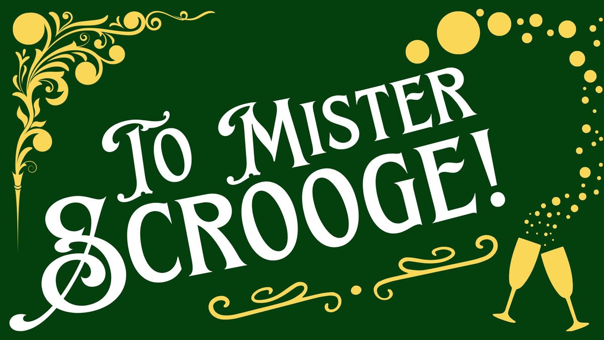 To Mister Scrooge! Celebrating 25 Years of A Christmas Carol