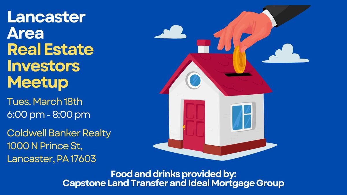 Lancaster Area Real Estate Investors March Meetup