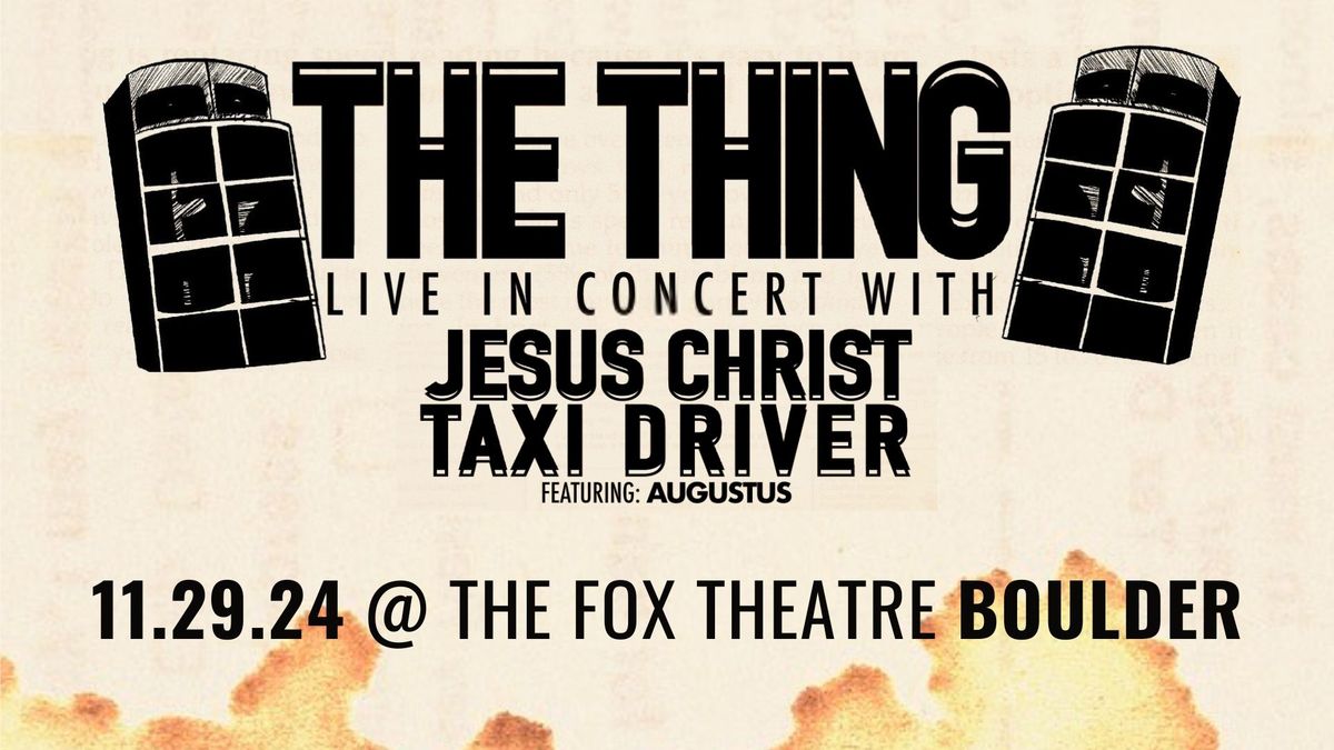 The Thing with Jesus Christ Taxi Driver, Augustus | The Fox Theatre