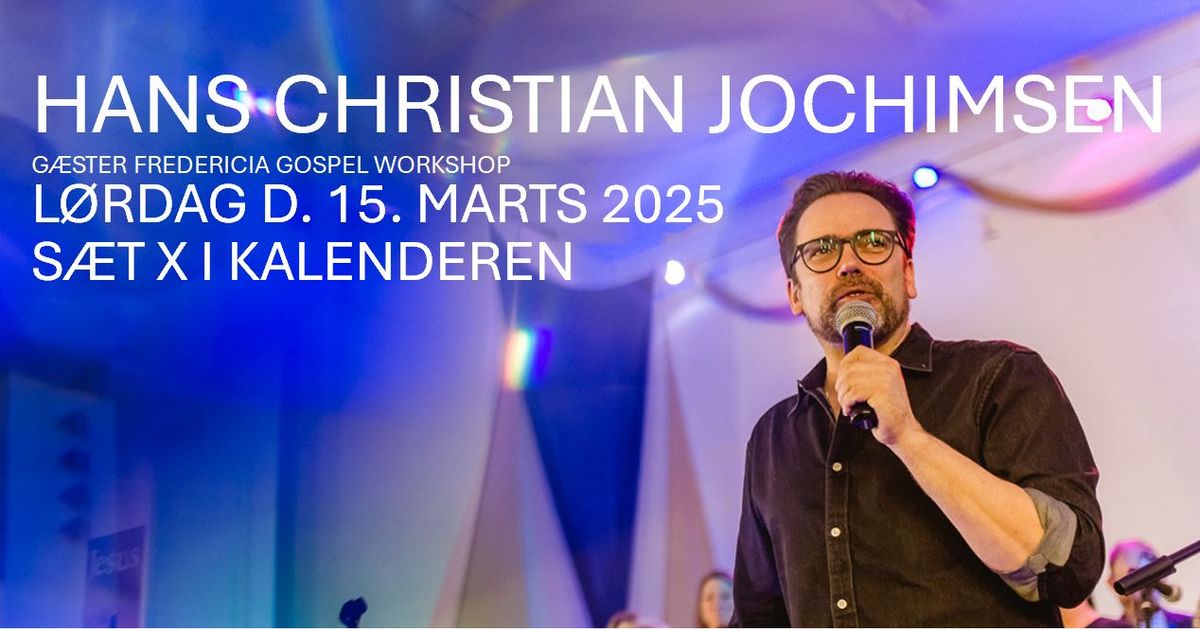 H.C. Jochimsen og Fredericia Gospelworkshop 2025