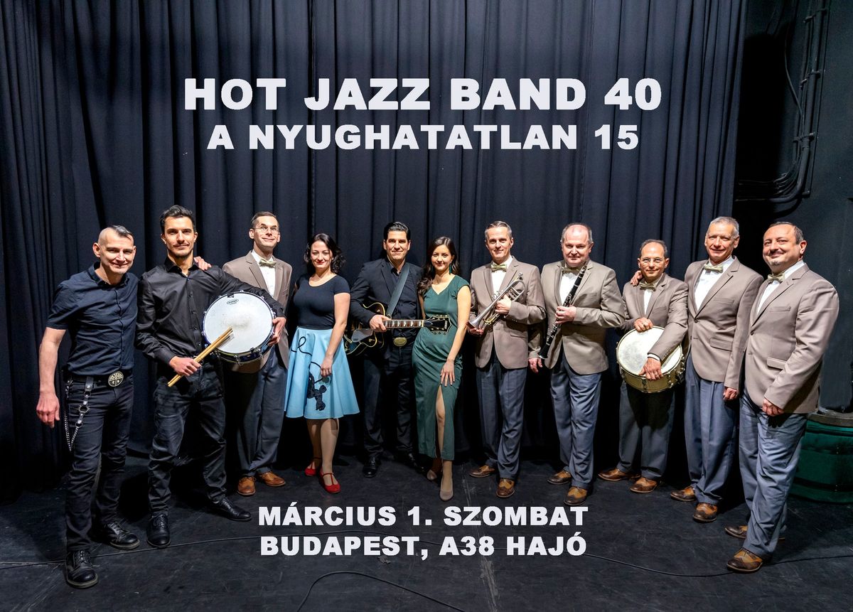 Hot Jazz Band (40), A Nyughatatlan (15), A38 Haj\u00f3