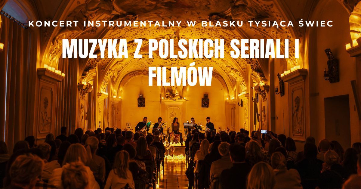 Wroc\u0142aw: Koncert przy \u015bwiecach: Muzyka z polskich film\u00f3w i seriali