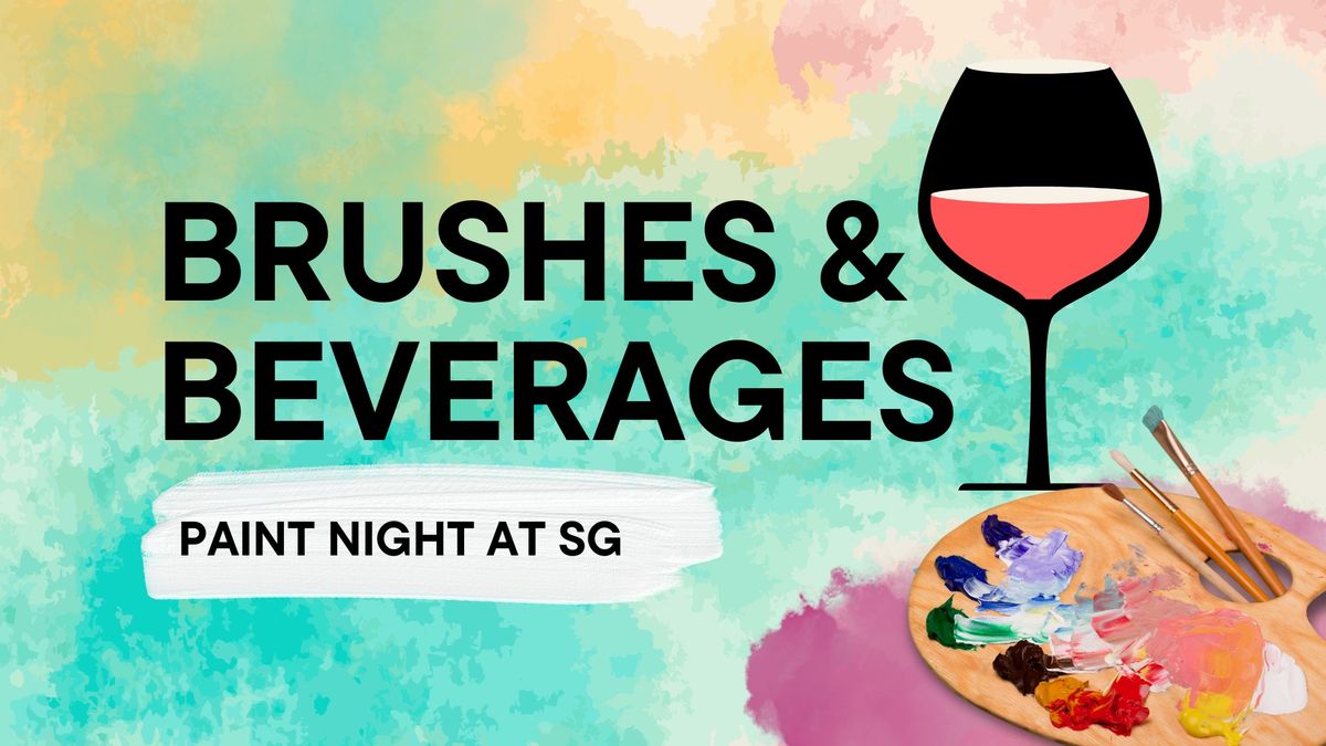 Brushes & Beverages: Paint Night at SG