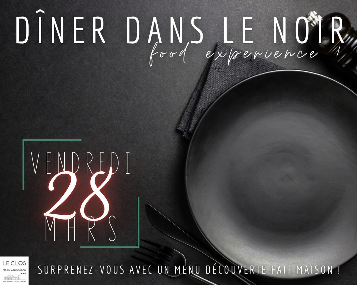 \ud83c\udf11 D\u00ceNER DANS LE NOIR - Vendredi 28 mars 2025 \u00e0 20h \ud83c\udf11