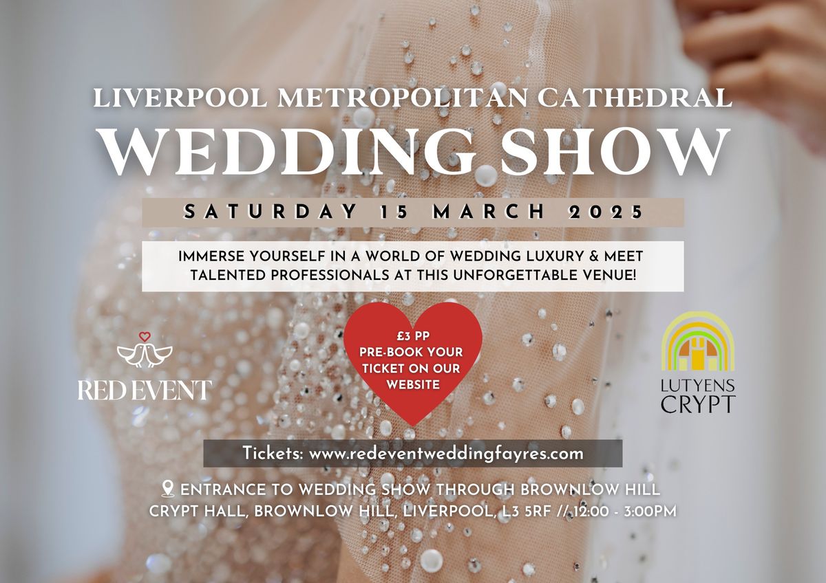 Liverpool Metropolitan Cathedral Wedding Show (Saturday 15th March 2025)