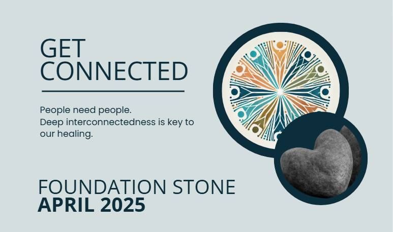 Get Connected - Foundation Stone