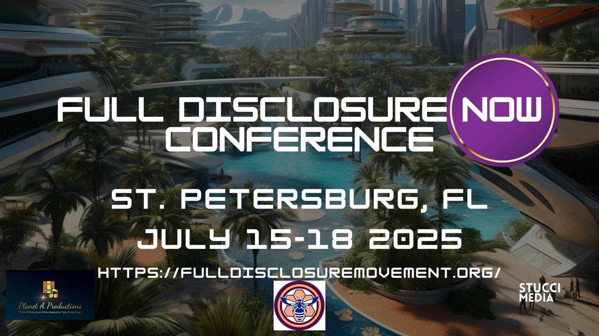 2025 FULL Disclosure NOW Conference AND Day of Being 5.0 