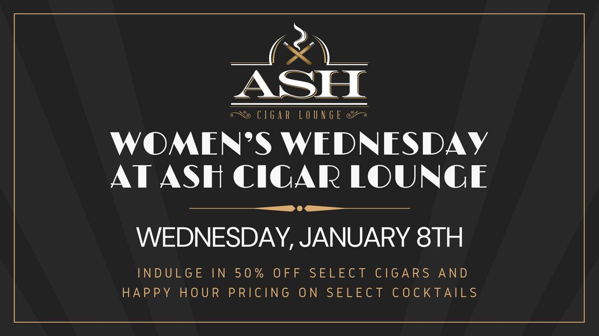 \u2728 Women Wednesday: A Sophisticated Evening at Ash \u2728