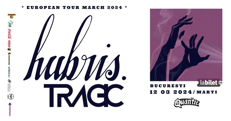 hubris. European Tour, March 2024 | TRAGIC @Quantic | 12.03.2024 ...