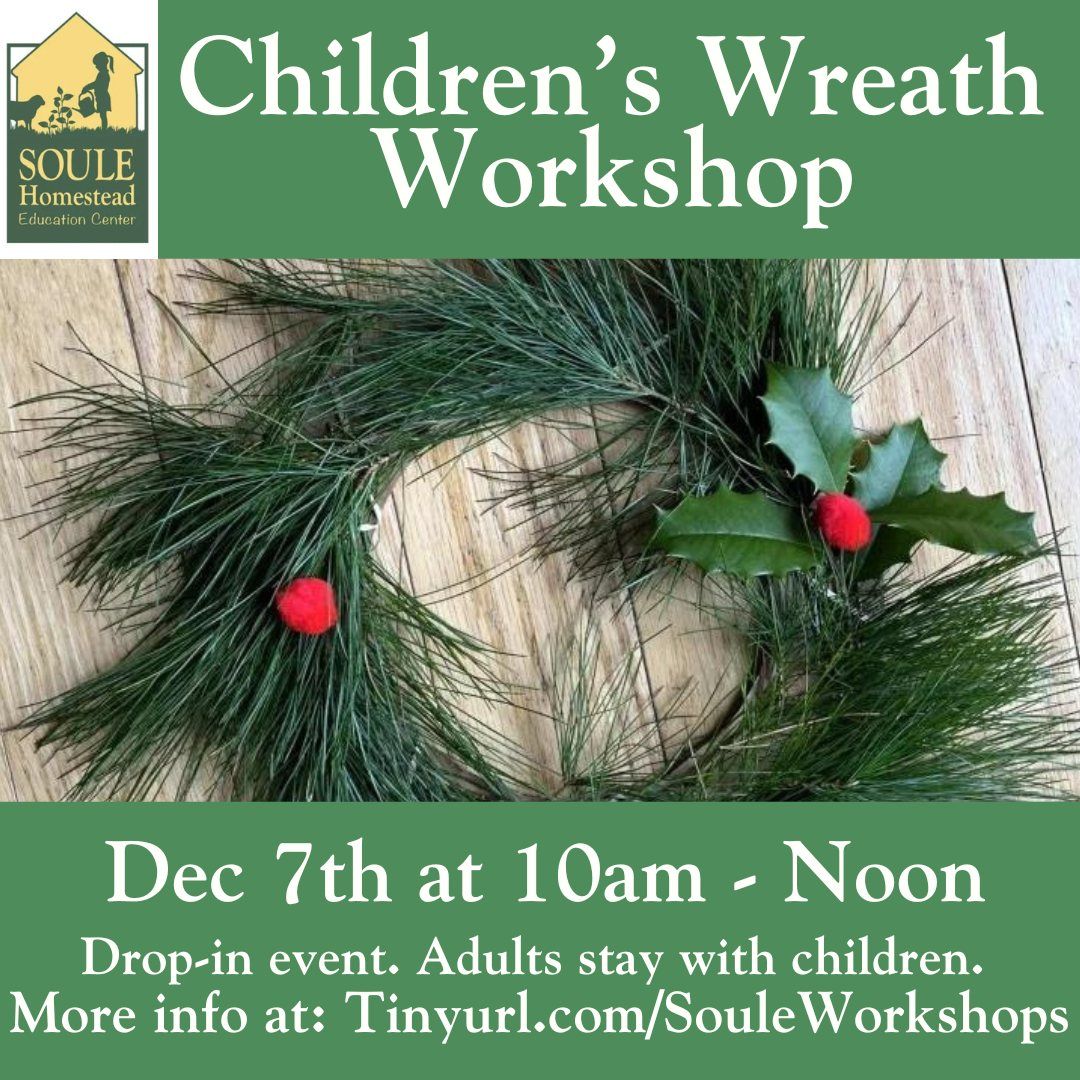 Kid's Wreath Drop-In Workshop @ Soule Homestead