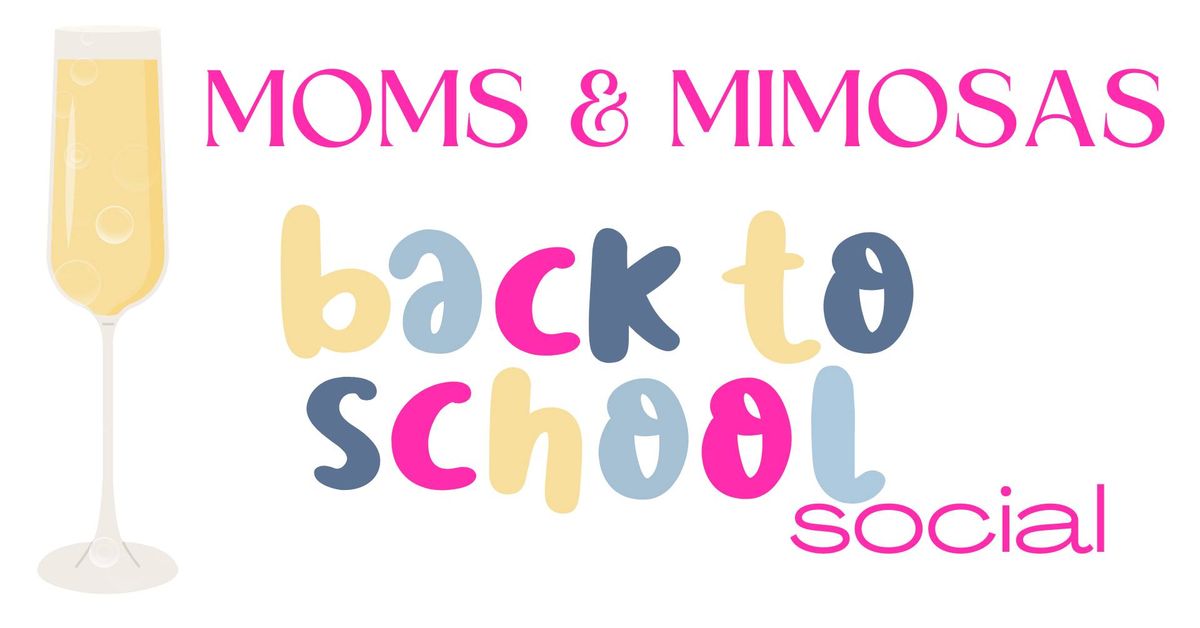 Moms & Mimosas Back to School Social