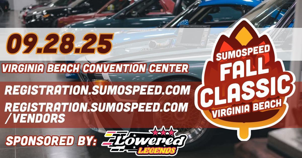 Sumospeed Fall Classic Sponsored by Lowered Legends