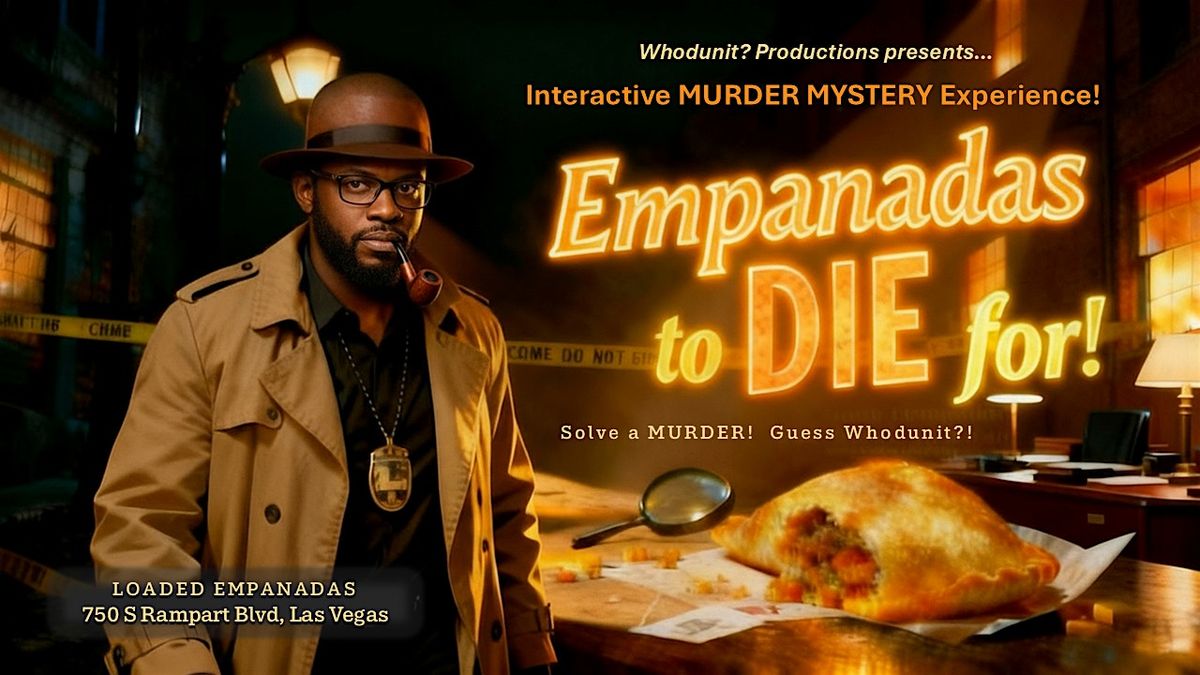 Empanadas to DIE for! - Interactive M**der Mystery Experience
