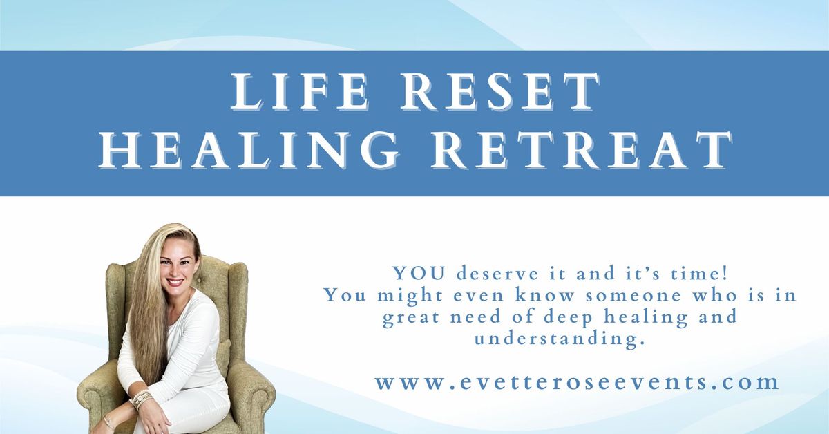Life Reset Healing Retreat