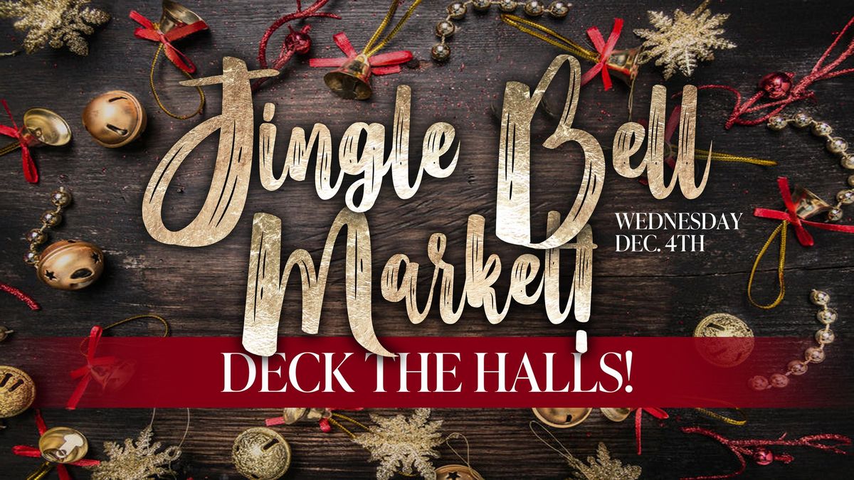 Jingle Bell Market "Deck the Halls"