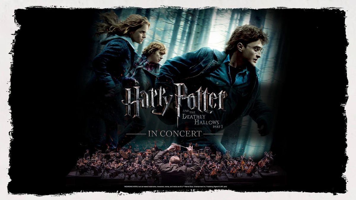 Harry Potter and the Deathly Hallows\u2122 Part 1 in Concert