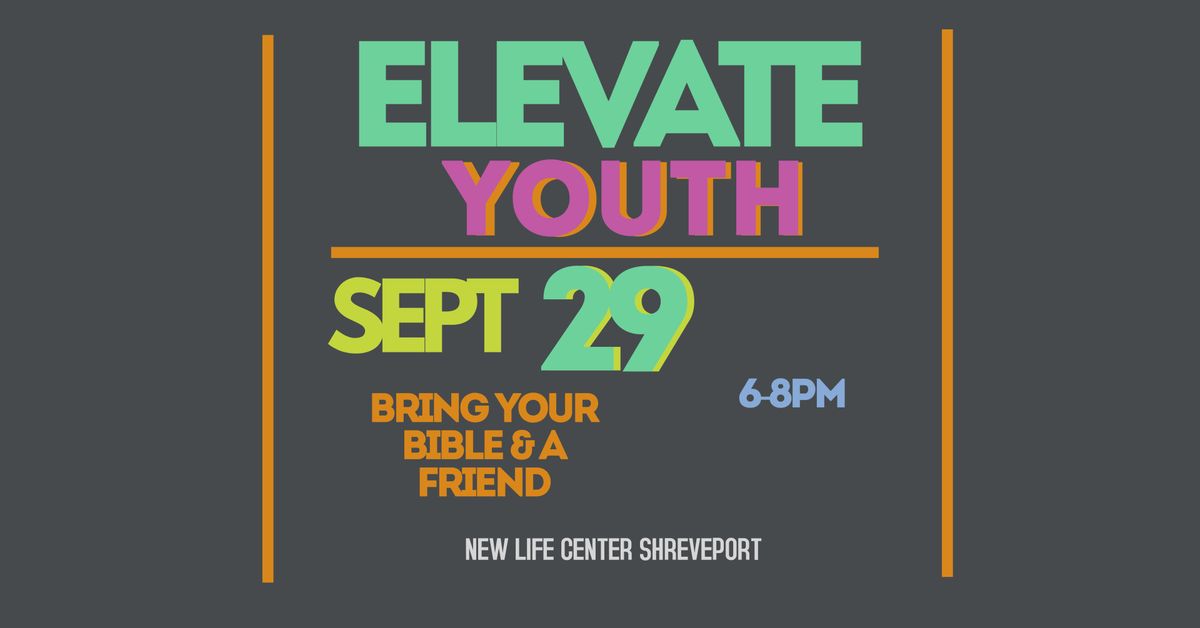 ELEVATE YOUTH - NEW LIFE CENTER