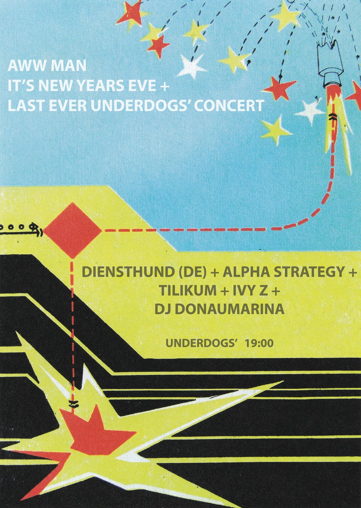 AWW MAN New Year's + last Underdogs' show! Diensthund(DE)+ Alpha Strategy+ Tilikum+ Ivy Z