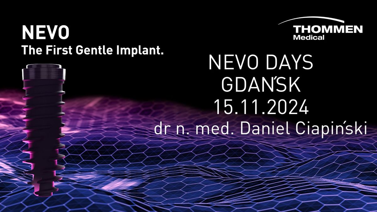 NEVO DAYS - GDA\u0143SK "Regeneracja ko\u015bci wraz z implantacj\u0105. Kiedy wykona\u0107 aby by\u0142o przewidywalnie?"