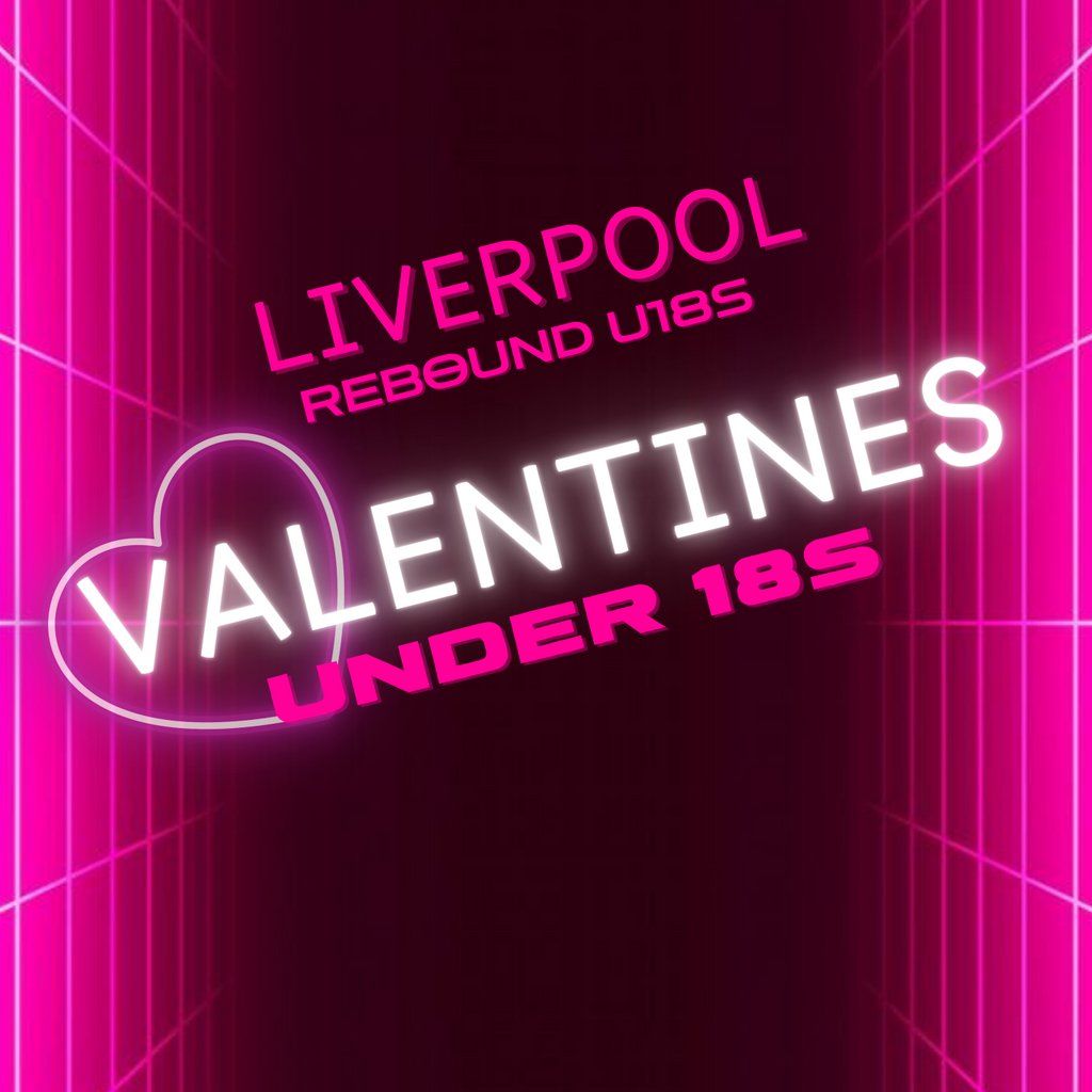 Valentines U18s Rave BOXPARK Liverpool