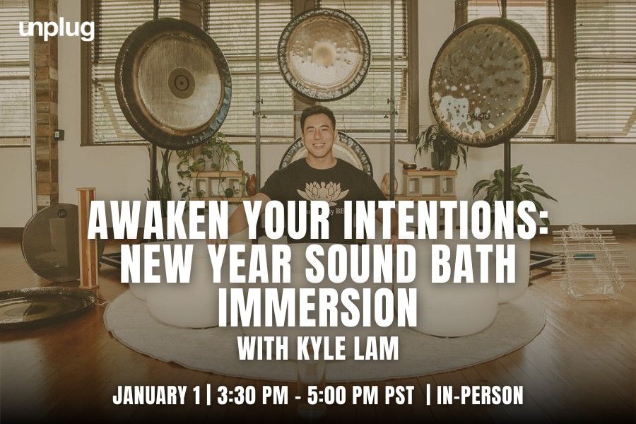 In-Person: Awaken Your Intentions: New Year Sound Bath Immersion with Kyle Lam