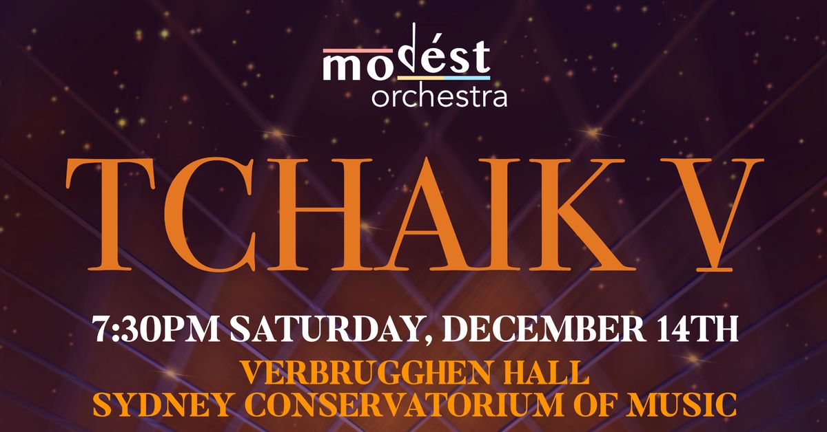 The Mod\u00e9st Orchestra presents - TCHAIK V