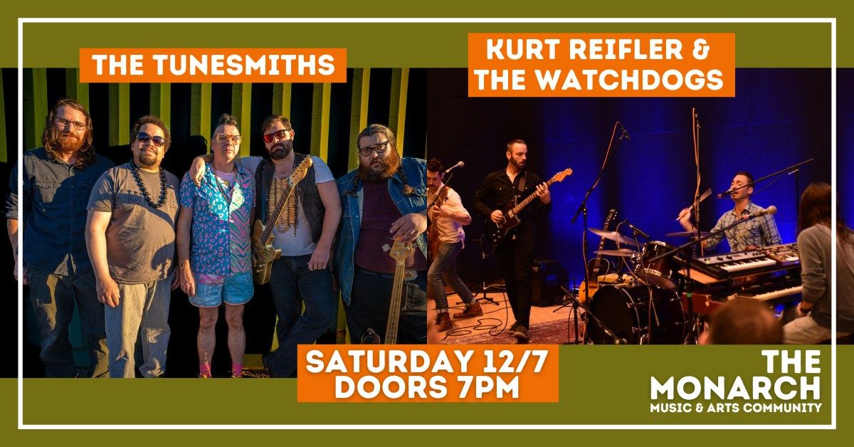 The Tunesmiths + Kurt Reifler & the Watchdogs at The Monarch