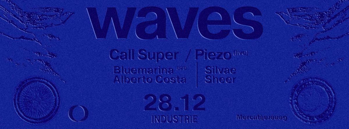 WAVES | Call Super, Piezo (live) | Industrie 28.12