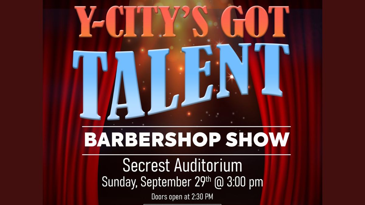 Y-CITY'S GOT TALENT BARBERSHOP SHOW