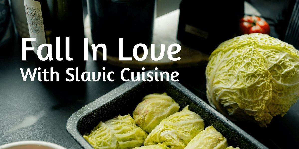 Fall In Love with Slavic Cuisine