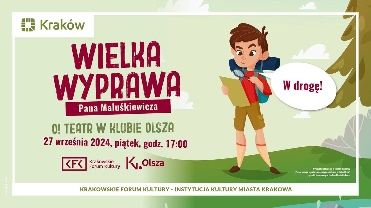 \u201eWielka wyprawa Pana Malu\u015bkiewicza\u201d O! Teatr w Klubie Olsza