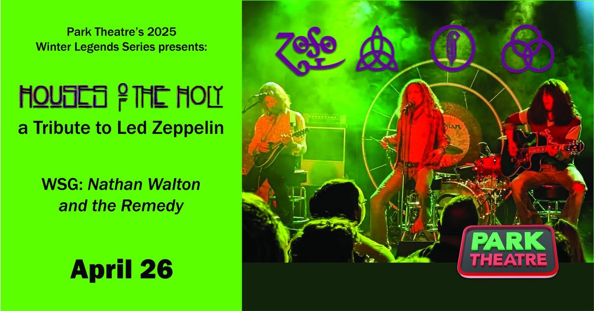 Houses of the Holy "A Tribute to Led Zepplin"wsg Nathan Walton and the Remedy  @ Park Theatre