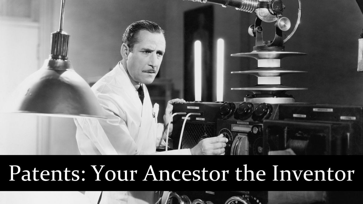 Class - Patents: Your Ancestor the Inventor