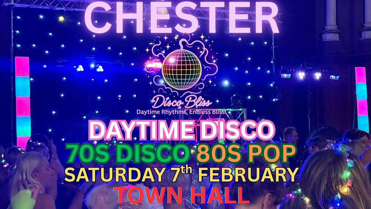 Disco Bliss - 70s 80s Day Party - Chester - Saturday 7th February